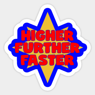 Higher Further Faster Sticker